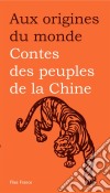 Contes des peuples de la Chine. E-book. Formato EPUB ebook di Aux origines du monde