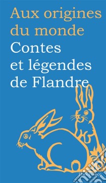 Contes et légendes de Flandre. E-book. Formato EPUB ebook di Aux origines du monde