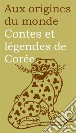 Contes et légendes de Corée. E-book. Formato EPUB ebook