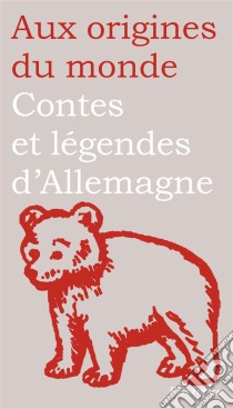 Contes et légendes d'Allemagne, de Suisse et d'Autriche. E-book. Formato EPUB ebook di Aux origines du monde