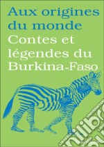 Contes et légendes du Burkina-Faso. E-book. Formato EPUB ebook