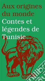 Contes et légendes de Tunisie. E-book. Formato EPUB ebook