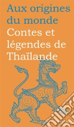 Contes et légendes de Thaïlande. E-book. Formato EPUB ebook