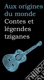 Contes et légendes tziganes. E-book. Formato EPUB ebook