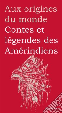 Contes et légendes des Amérindiens. E-book. Formato EPUB ebook di Marilyn Plénard