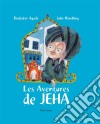 Les Aventures de JehaUn conte traditionnel arabe plein d'aventures. E-book. Formato EPUB ebook di Boubaker Ayadi