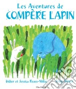 Les Aventures de Compère LapinUn conte traditionnel des Antilles françaises plein d&apos;aventures. E-book. Formato EPUB ebook