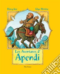 Les Aventures d'Apendi: Un conte traditionnel de Centrasie plein d'aventures. E-book. Formato EPUB ebook di Rémy Dor