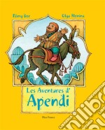 Les Aventures d'Apendi: Un conte traditionnel de Centrasie plein d'aventures. E-book. Formato EPUB