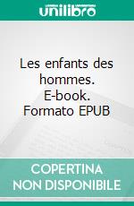 Les enfants des hommes. E-book. Formato EPUB ebook