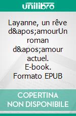 Layanne, un rêve d'amourUn roman d'amour actuel. E-book. Formato EPUB ebook di Damien Scolari