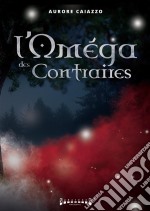 L&apos;Oméga des contrairesRoman fantastique. E-book. Formato EPUB ebook