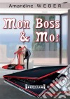 Mon boss & moiUn roman décalé. E-book. Formato EPUB ebook di Amandine Weber