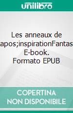 Les anneaux de l&apos;inspirationFantasy. E-book. Formato EPUB