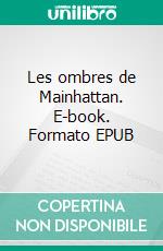 Les ombres de Mainhattan. E-book. Formato EPUB ebook di Steffi Wolf