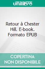 Retour à Chester Hill. E-book. Formato EPUB ebook