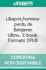 L&apos;honneur perdu de Benjamin Ullmo. E-book. Formato EPUB