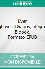 Ever LightwessL'intégrale. E-book. Formato EPUB ebook di Alexane Guth