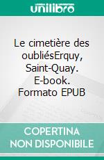 Le cimetière des oubliésErquy, Saint-Quay. E-book. Formato EPUB