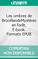 Les ombres de BrocéliandeMystères en forêt. E-book. Formato EPUB