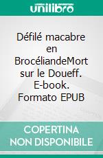 Défilé macabre en BrocéliandeMort sur le Doueff. E-book. Formato EPUB ebook