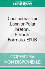 Cauchemar sur LannionPolar breton. E-book. Formato EPUB