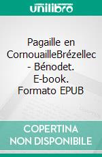 Pagaille en CornouailleBrézellec - Bénodet. E-book. Formato EPUB ebook