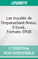 Les trucidés de l’impasseSaint-Brieuc. E-book. Formato EPUB