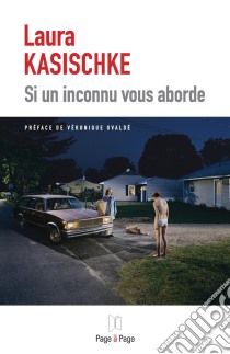 Si un inconnu vous abordeDes nouvelles à la frontière du fantastique. E-book. Formato EPUB ebook di Laura Kasischke