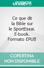 Ce que dit la Bible sur le SportEssai. E-book. Formato EPUB ebook