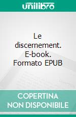 Le discernement. E-book. Formato EPUB ebook