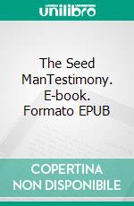 The Seed ManTestimony. E-book. Formato EPUB ebook di Violette Ailhaud