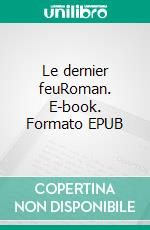 Le dernier feuRoman. E-book. Formato EPUB ebook di Maria Borrély