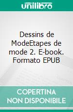 Dessins de ModeEtapes de mode 2. E-book. Formato EPUB ebook