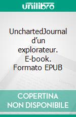 UnchartedJournal d’un explorateur. E-book. Formato EPUB ebook