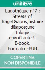 Ludothèque n°7 : Streets of RageL&apos;histoire d&apos;une trilogie envoûtante !. E-book. Formato EPUB