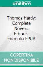 Thomas Hardy: Complete Novels. E-book. Formato EPUB ebook di Thomas Hardy