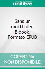 Sans un motThriller. E-book. Formato EPUB ebook di Claire BRANT