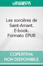 Les sorcières de Saint-Amant. E-book. Formato EPUB ebook