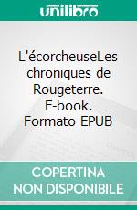 L'écorcheuseLes chroniques de Rougeterre. E-book. Formato EPUB ebook