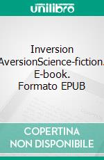 Inversion AversionScience-fiction. E-book. Formato EPUB ebook