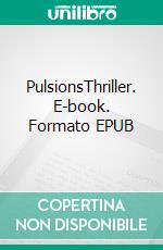 PulsionsThriller. E-book. Formato EPUB ebook di Marie-Pierre Nadal