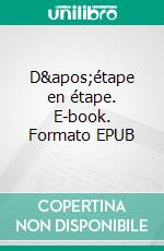 D&apos;étape en étape. E-book. Formato EPUB ebook