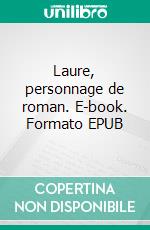 Laure, personnage de roman. E-book. Formato EPUB ebook