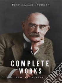 Rudyard Kipling: complete works. E-book. Formato EPUB ebook di Rudyard Kipling