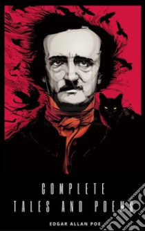 The Collected Works of Edgar Allan Poe: A Complete Collection of Poems and Tales. E-book. Formato EPUB ebook di Edgar Allan Poe