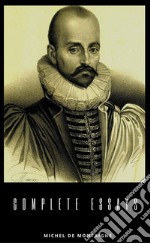 Montaigne: Complete Essays . E-book. Formato EPUB ebook