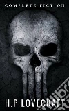 H. P. Lovecraft: The Complete Fiction . E-book. Formato EPUB ebook di H. P. Lovecraft