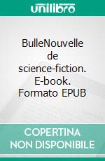 BulleNouvelle de science-fiction. E-book. Formato EPUB ebook di Claire Chave