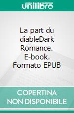 La part du diableDark Romance. E-book. Formato EPUB